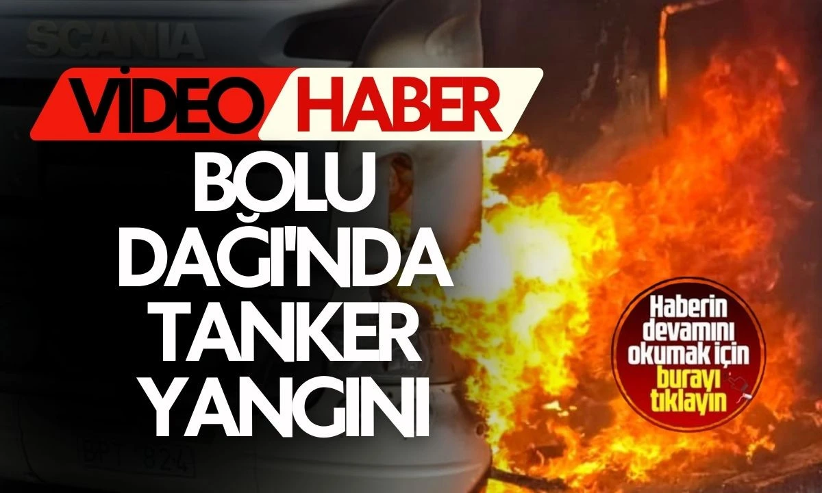 Bolu Dağı'nda Tanker Yangını