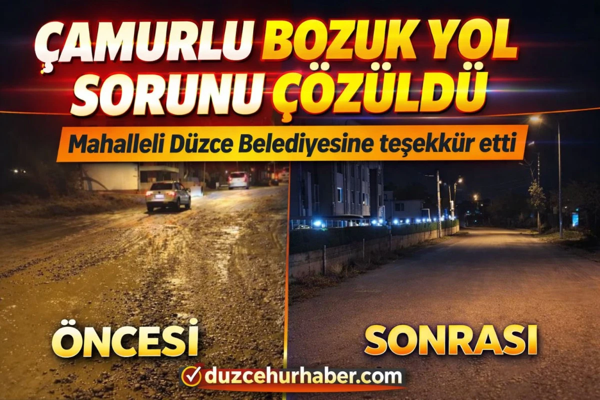 Bozuk Yol Sorunu &Ccedil;&ouml;z&uuml;ld&uuml;: Mahalleli D&uuml;zce Belediyesine teşekk&uuml;r etti
