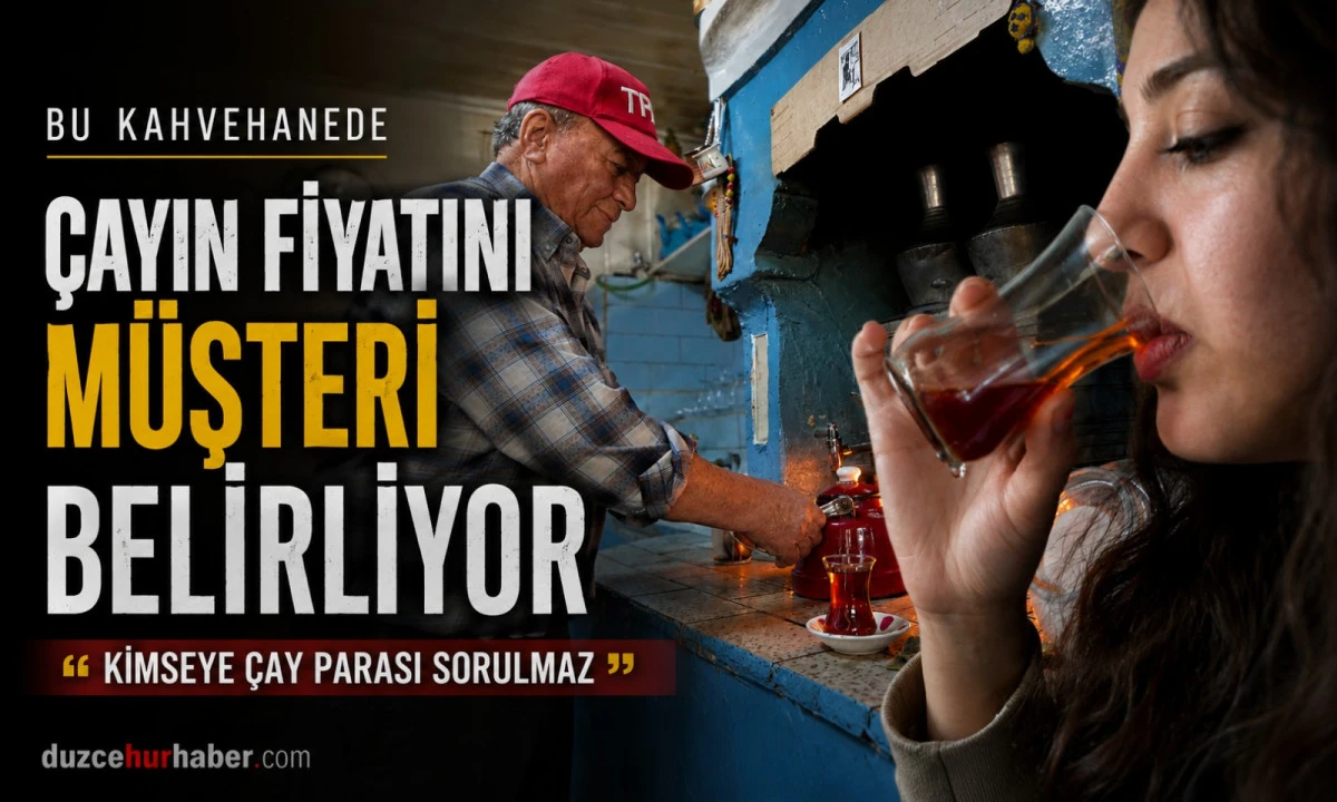 Bu Kahvehanede &Ccedil;ayın Fiyatını M&uuml;şteri Belirliyor