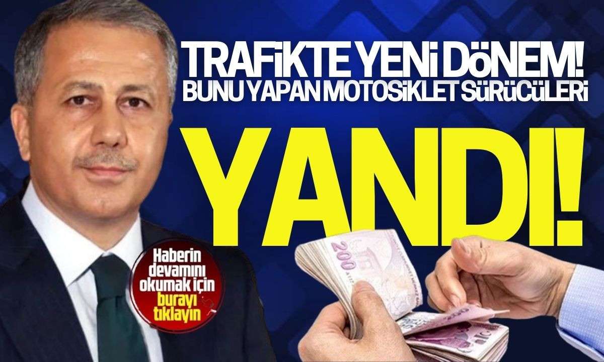Bunu yapan motosiklet sürücüleri yandı! Ceza yağacak! 