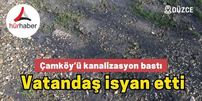 Çamköy’ü kanalizasyon bastı