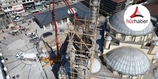 Cedidiye Cami minarelerinin tamamlanmasına sayılı günler kaldı