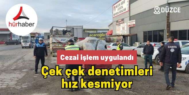 Çek çek denetimleri hız kesmiyor