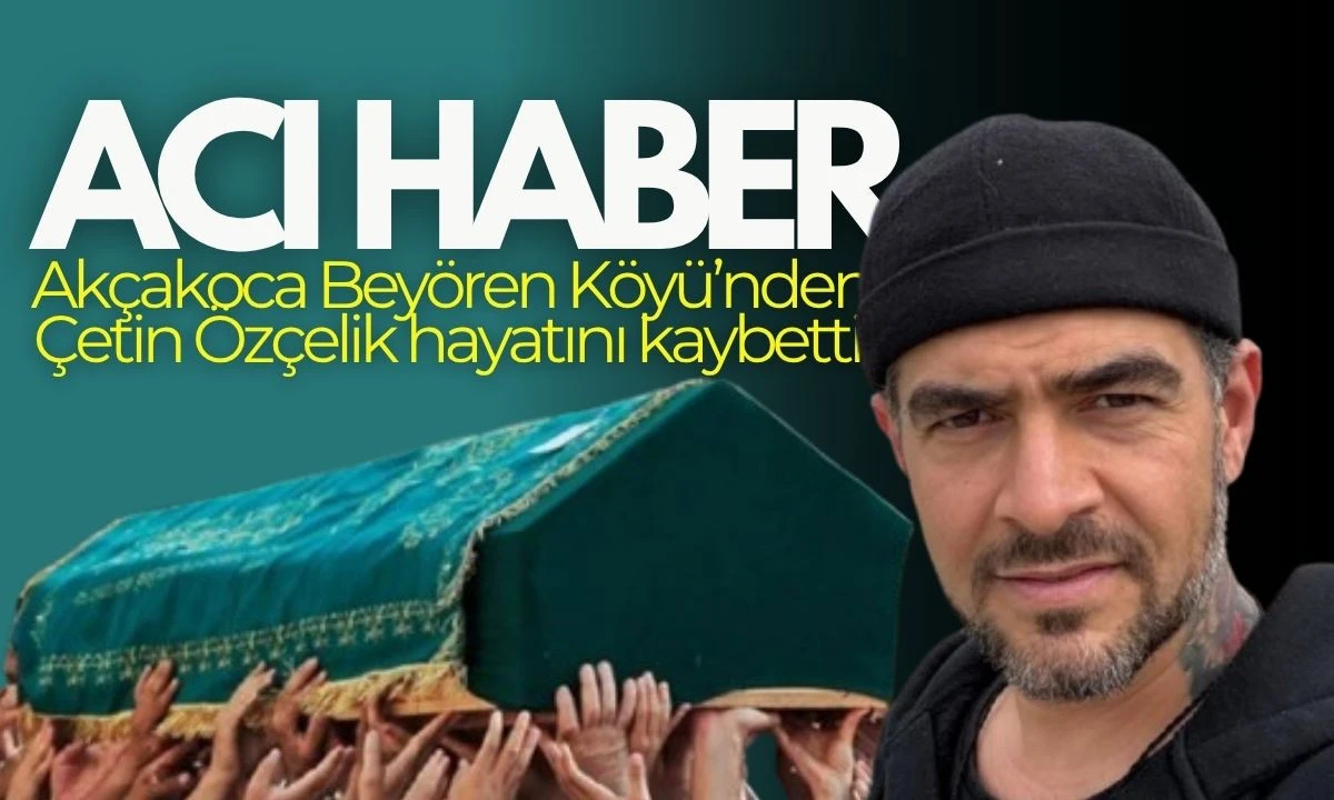 Çetin Özçelik'in Acı Kaybı ve Cenaze 