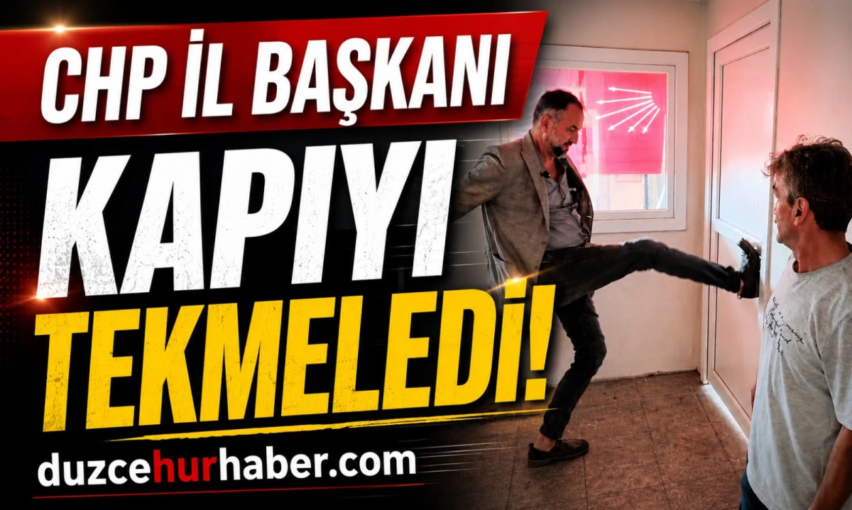CHP D&uuml;zce'de devir gerginliği! İl Başkanı kapıyı tekmeleyerek a&ccedil;maya &ccedil;alıştı