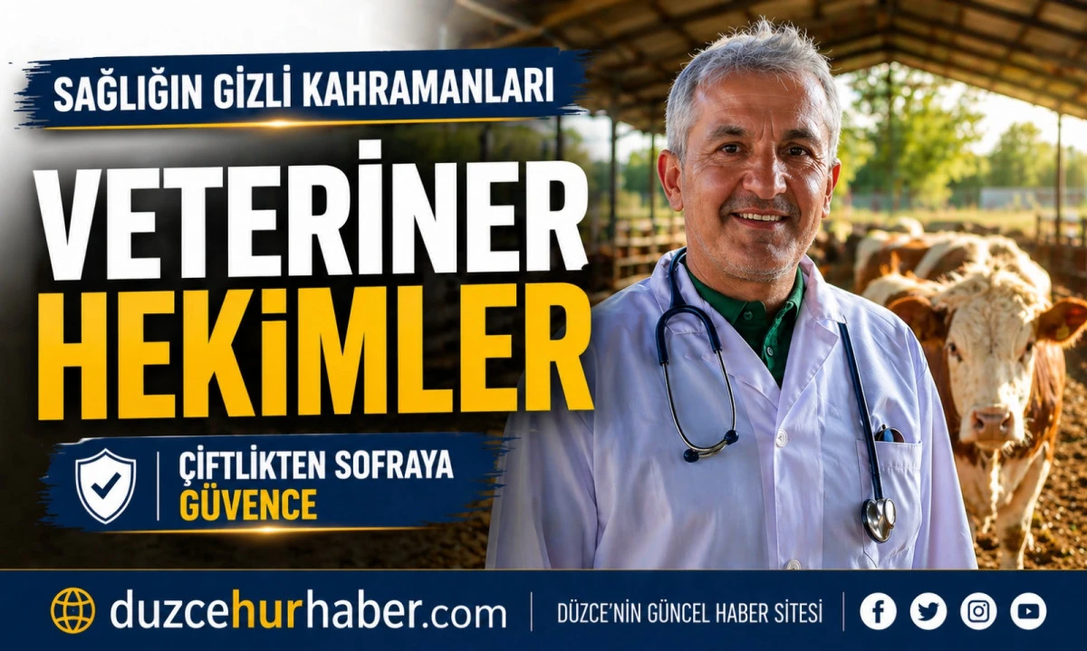 &ldquo;&Ccedil;iftlikten Sofraya Sağlığın Adı&rdquo; D&uuml;zce&rsquo;de Veteriner Hekimlerden Dikkat &Ccedil;eken Mesaj