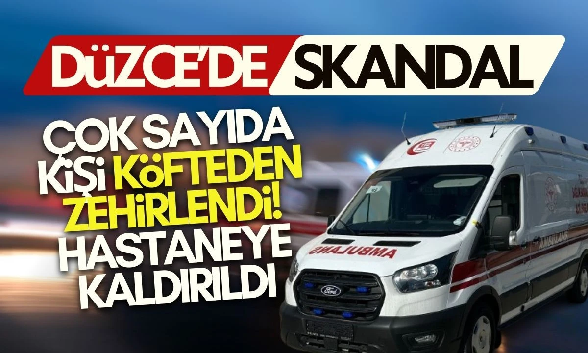 &Ccedil;ok sayıda kişi k&ouml;fteden zehirlendi D&uuml;zce'de akşam yemeği faciası! 