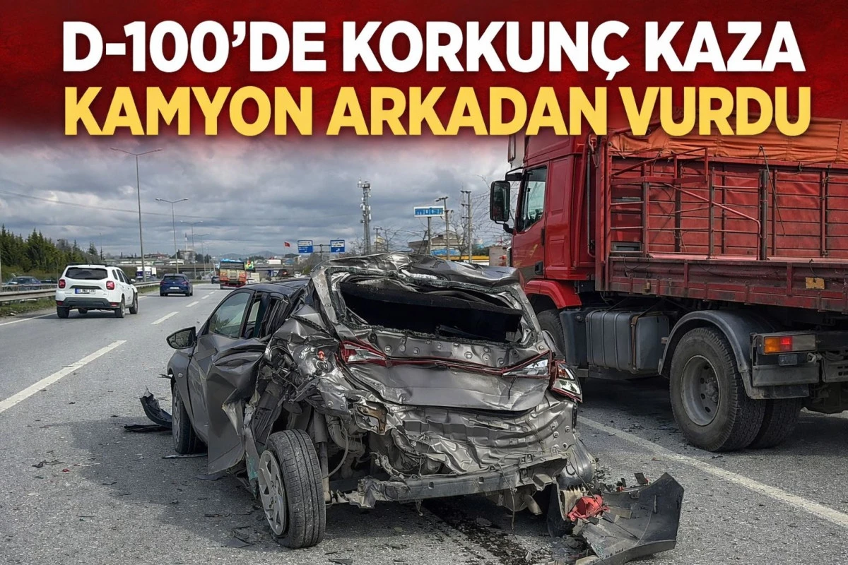 D-100'de Korkun&ccedil; Kaza: Kamyon Arkadan Vurdu