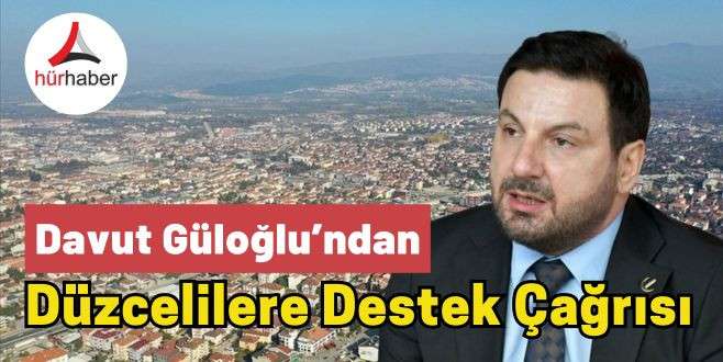 Davut Güloğlu kumpaslara karşı destek çağrısı yaptı Düzce Haber