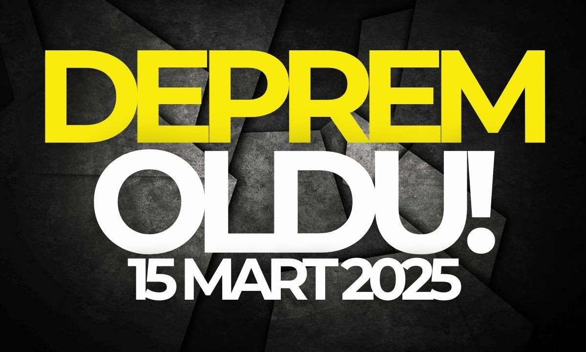 Deprem oldu! 15 Mart Cumartesi 2025 