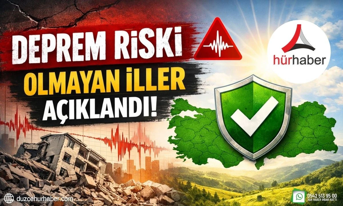 DEPREM RİSKİ OLMAYAN 2026 YILI İLLERİN LİSTESİ