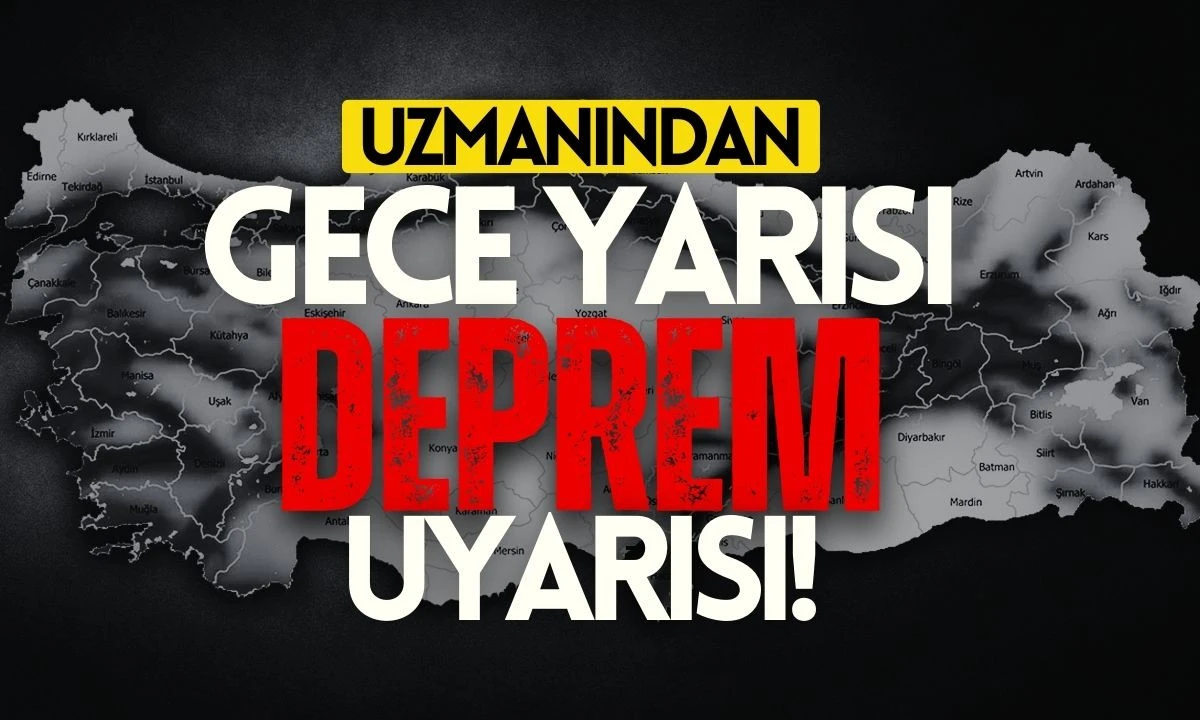 Deprem Uzmanından:Çarpıcı gece yarısı Deprem uyarısı