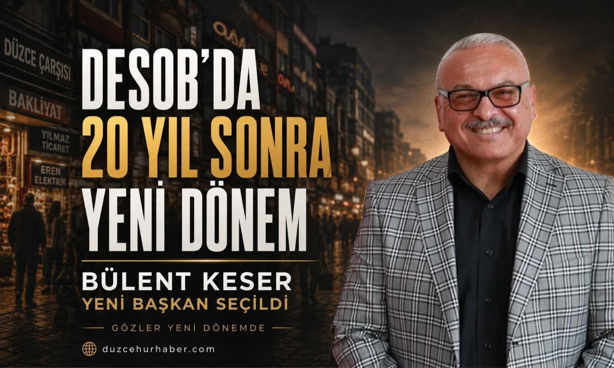 DESOB&rsquo;da 20 Yıl Sonra Koltuk Değişti! B&uuml;lent Keser Yeni Başkan Se&ccedil;ildi
