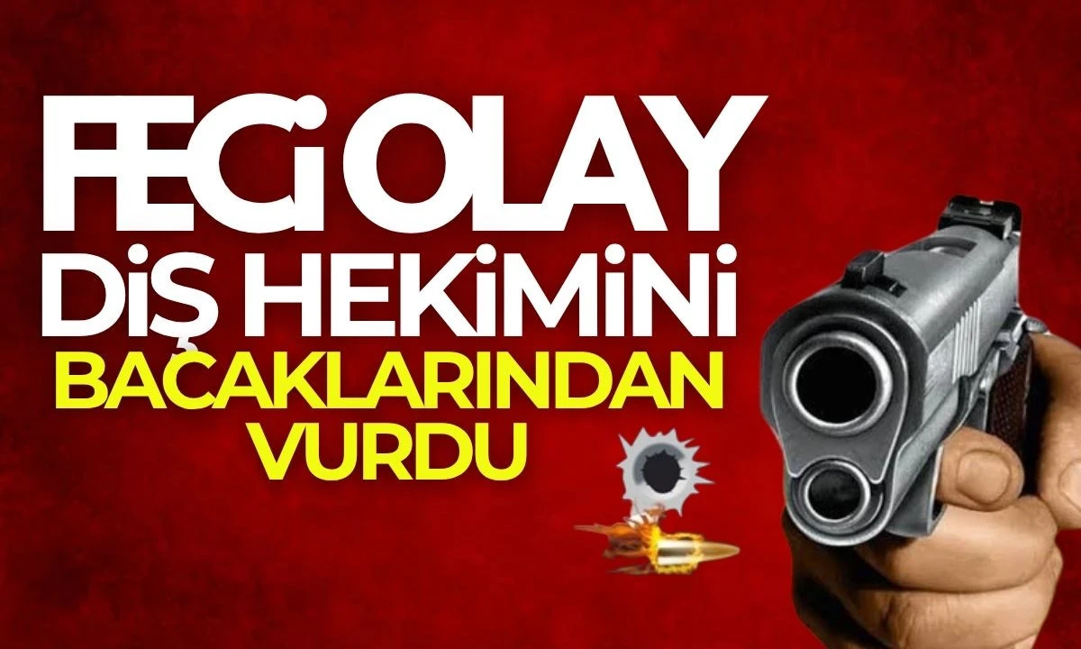 Diş hekimini bacaklarından vurdu