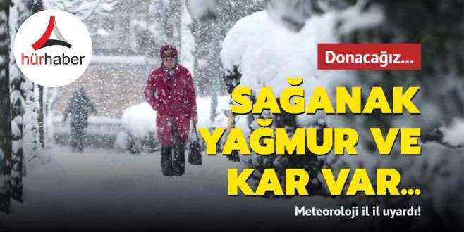 Donacağız... Sağanak, yağmur ve kar var: Meteoroloji uyardı