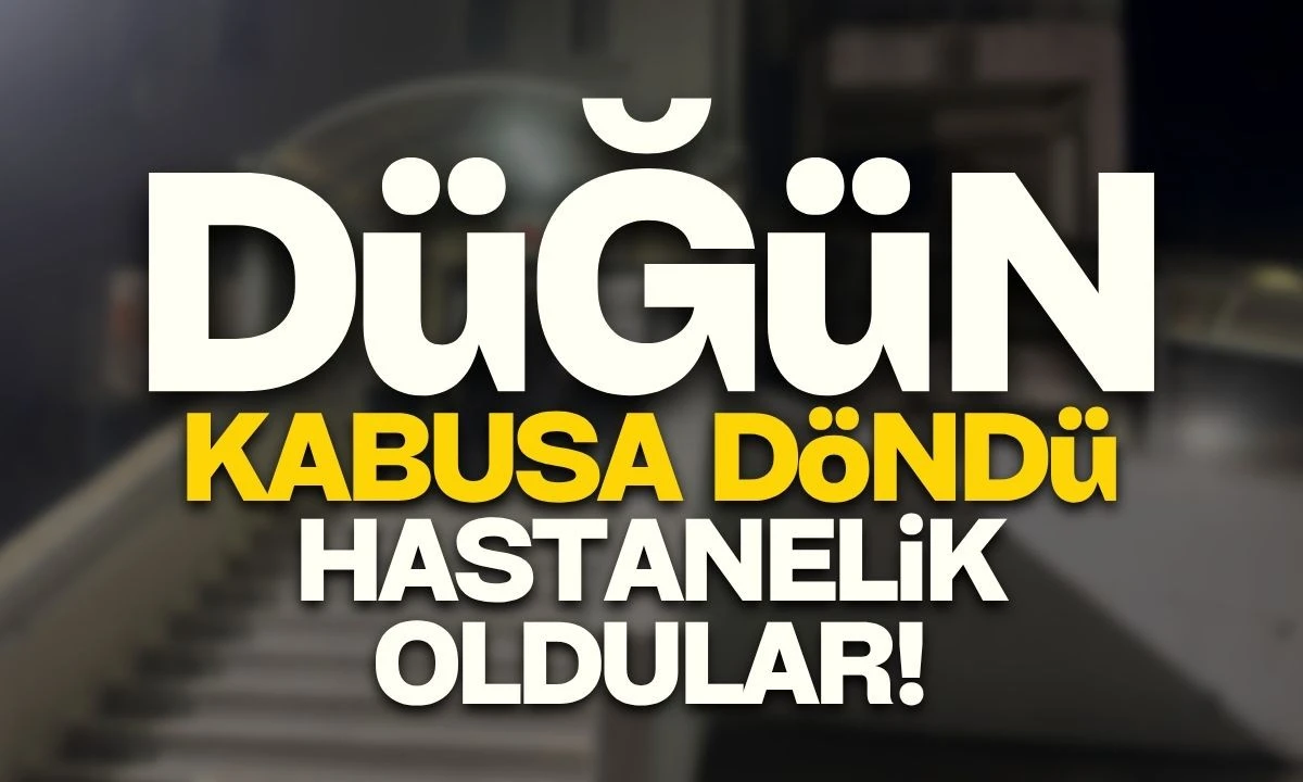 Düğün kabusa döndü hastanelik oldular 