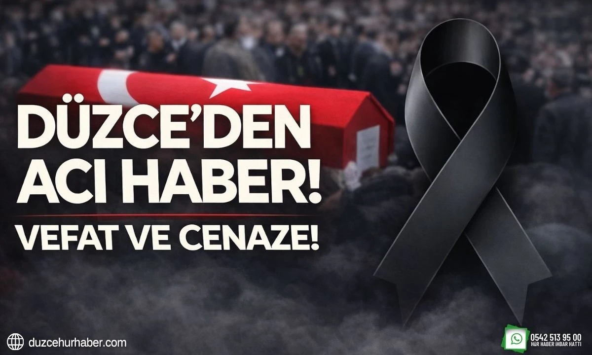 D&uuml;zce ACI HABER Vefat Haberi 