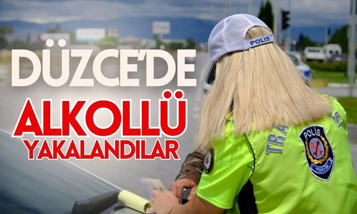 D&uuml;zce'de Alkoll&uuml; yakalandılar