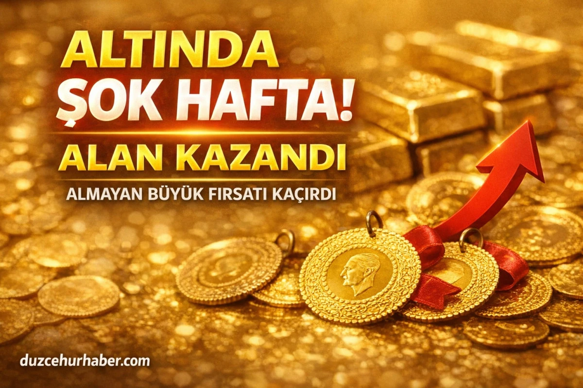 D&uuml;zce altın fiyatlarında şok hafta: Alan kazandı, almayan b&uuml;y&uuml;k fırsatı ka&ccedil;ırdı