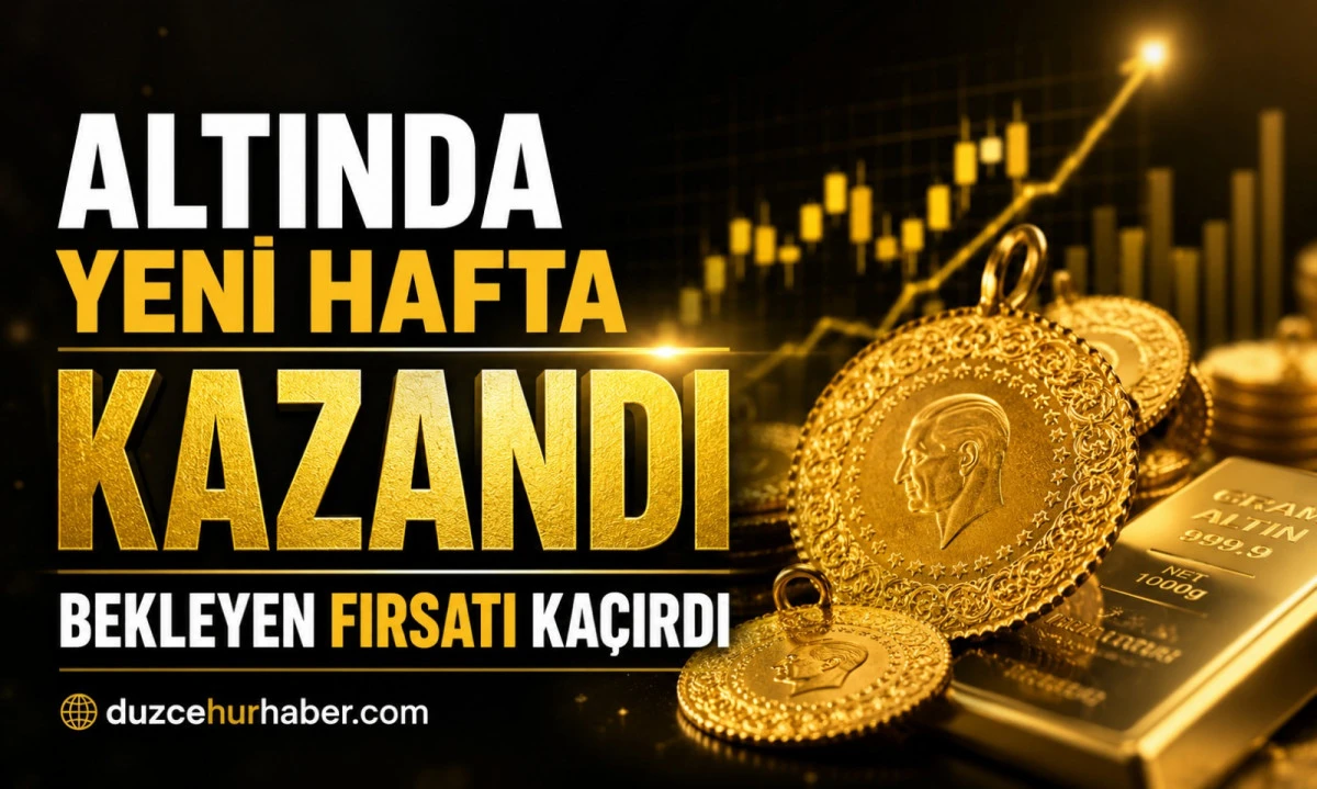 D&uuml;zce altın fiyatlarında yeni hafta: Alan kazandı, bekleyen fırsatı ka&ccedil;ırdı