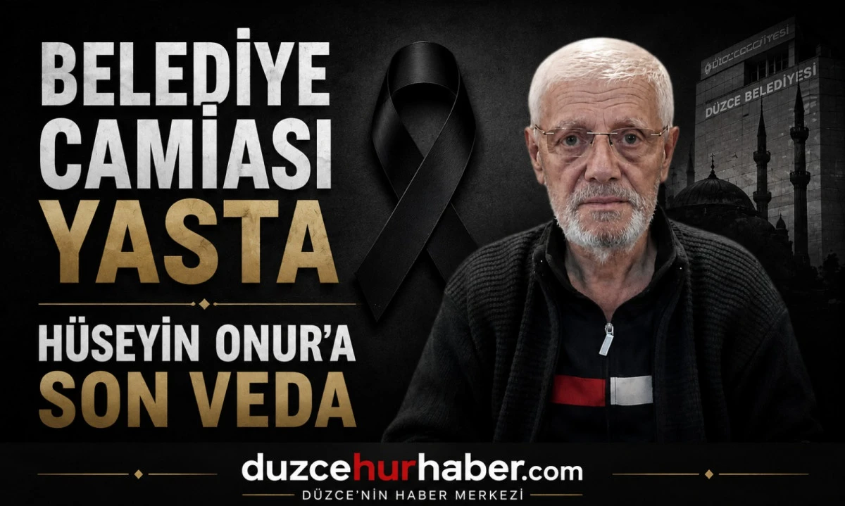 D&uuml;zce Belediyesi emeklisi H&uuml;seyin Onur hayatını kaybetti