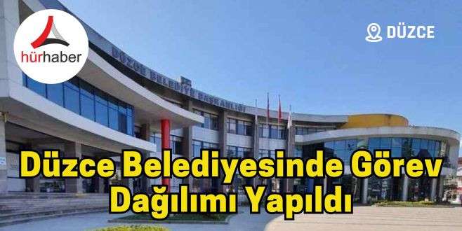 Düzce Belediyesi yönetim kademesinde değişiklik yapıldı