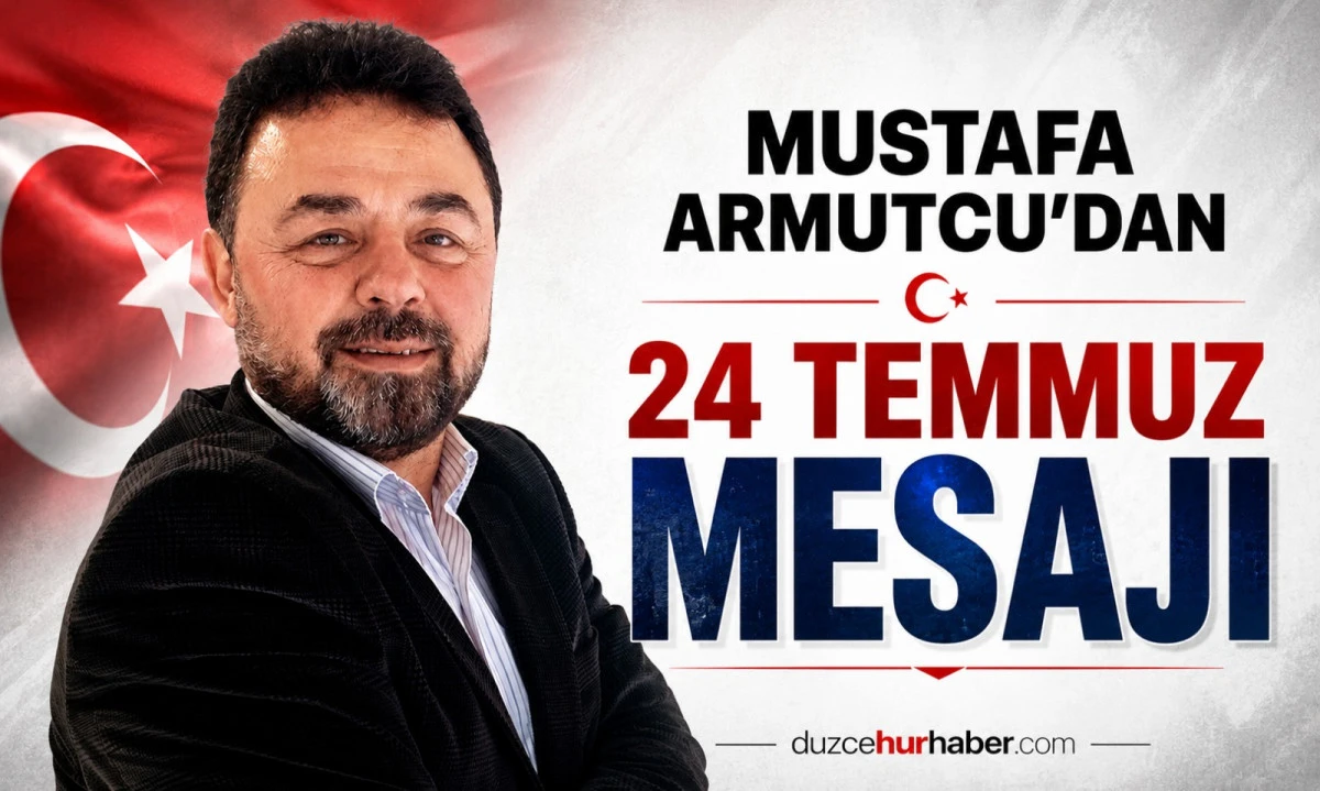 D&uuml;zce &Ccedil;alışan Gazeteciler Cemiyeti Başkanı Mustafa Armutcu'dan 24 Temmuz Basın Bayramı mesajı