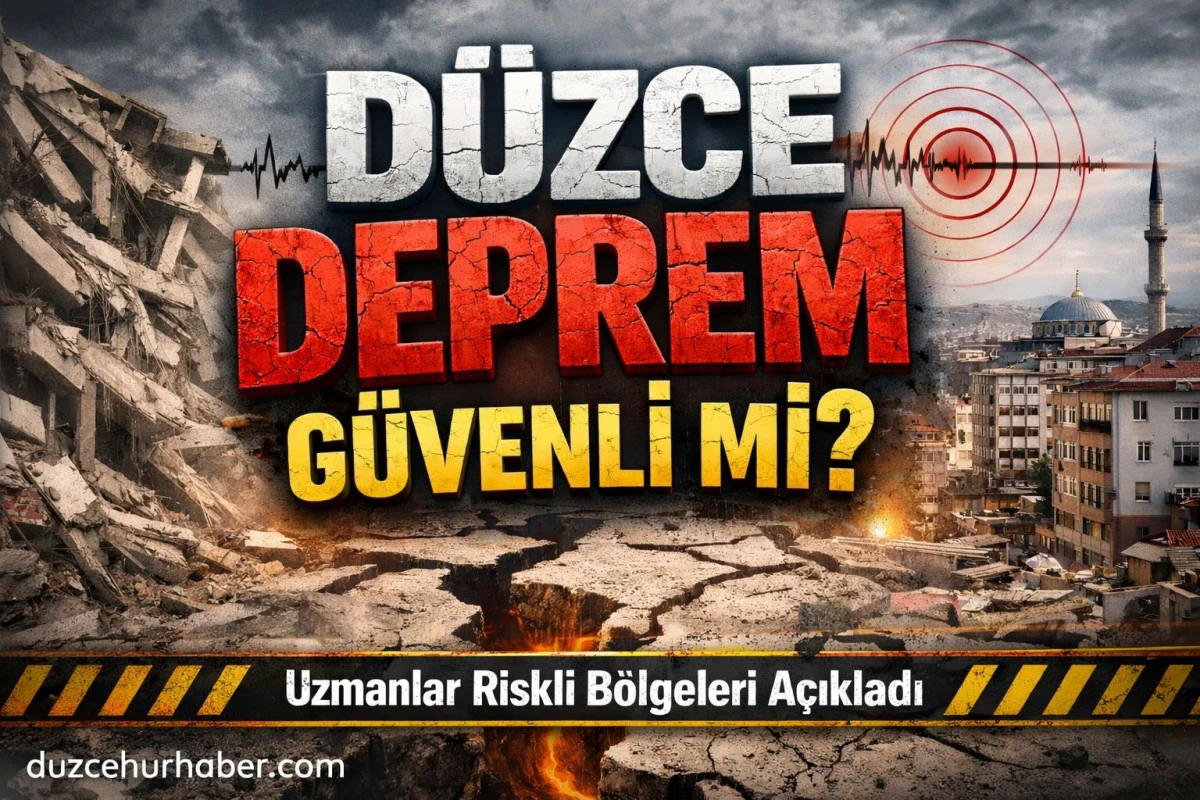 D&uuml;zce Deprem A&ccedil;ısından G&uuml;venli mi? Uzmanlar Riskli B&ouml;lgeleri Anlattı