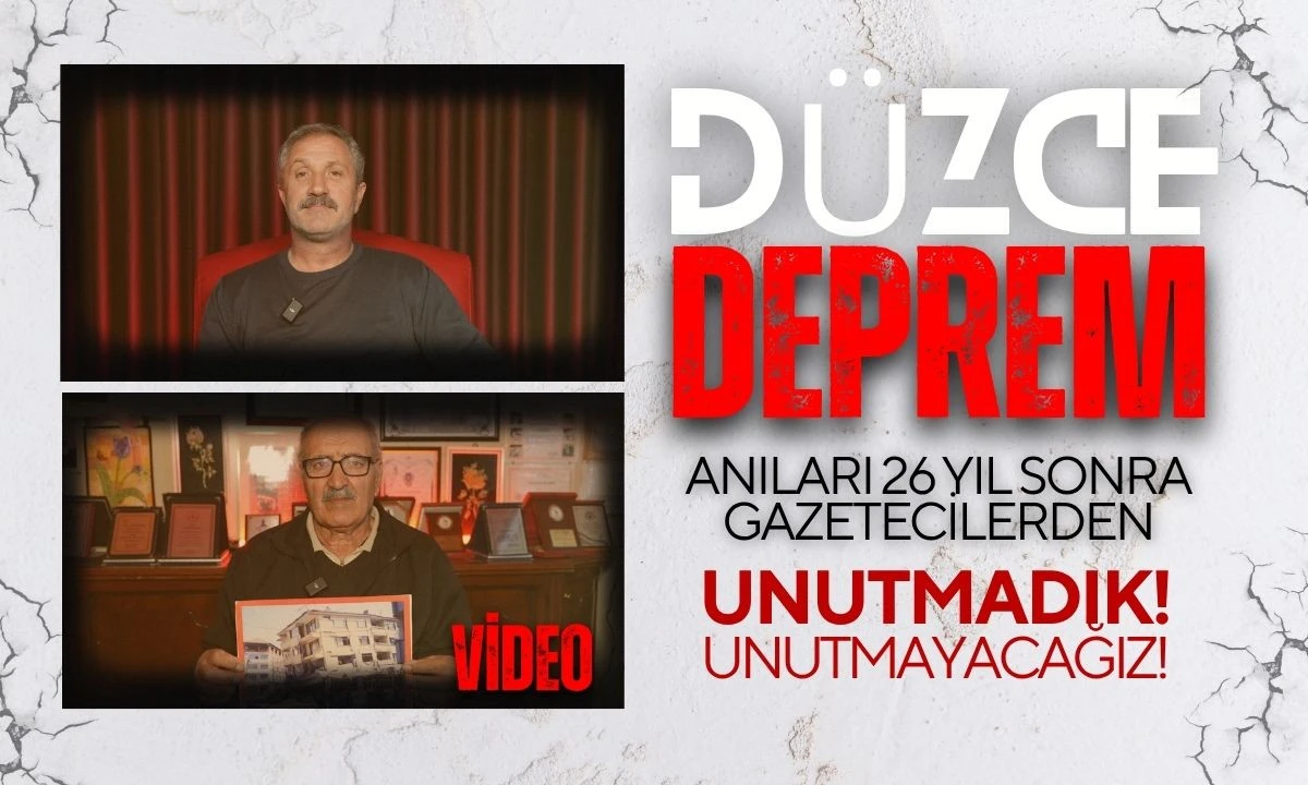 Düzce Depremi Anıları: 26 Yıl Sonra Gazetecilerden
