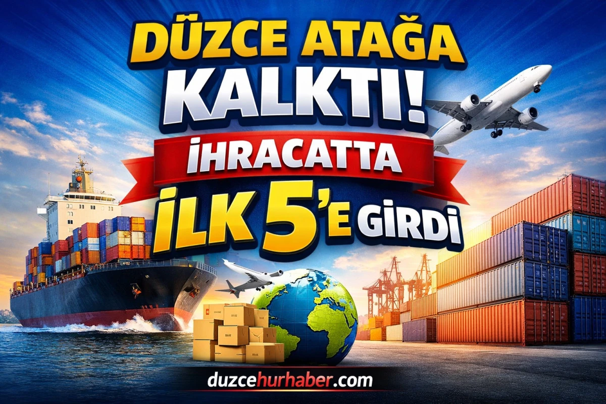 D&uuml;zce ekonomide atağa kalktı: ihracatta ilk 5&rsquo;e girdi