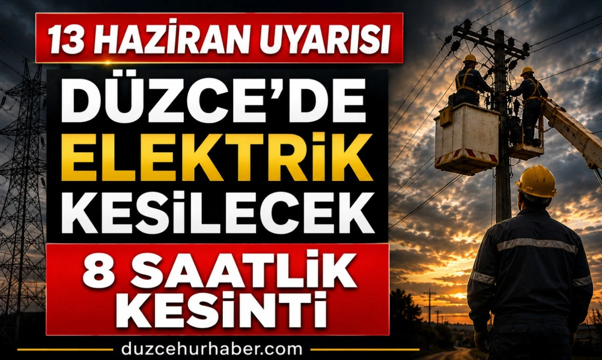 D&uuml;zce elektrik kesintisi 13 Haziran 2026: en yoğun liste Yığılca&rsquo;da