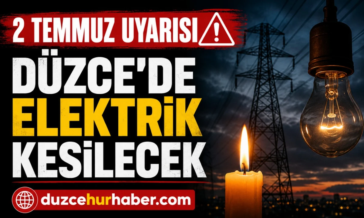 D&uuml;zce elektrik kesintisi 2 Temmuz: Merkez ve Ak&ccedil;akoca dikkat