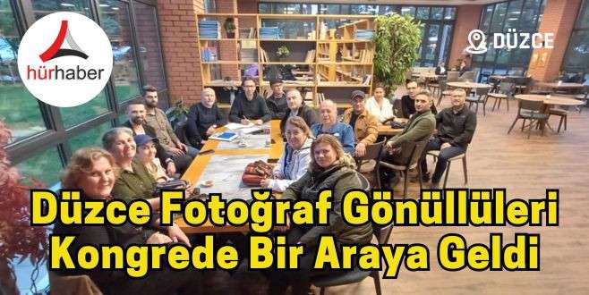 Düzce Fotoğraf gönüllüleri kongrede bir araya geldi