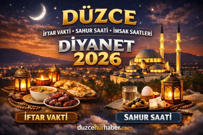 D&uuml;zce İFTAR Vakti 2026 Yılı G&uuml;ncel ,D&uuml;zce'de Sahur Saati