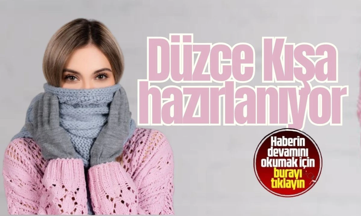 Düzce Kışa Hazırlanıyor