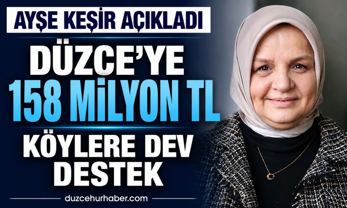 &ldquo;D&uuml;zce k&ouml;ylerine 158 milyon TL&rsquo;lik K&Ouml;YDES &ouml;deneği ayrıldı.&rdquo;