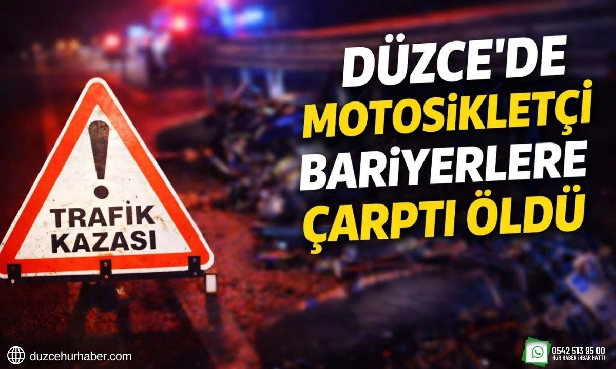 D&uuml;zce Motosiklet&ccedil;i Bariyerlere &Ccedil;arptı &Ouml;ld&uuml;