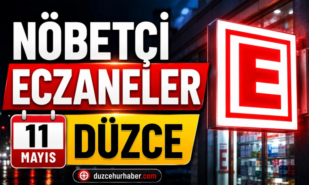 D&uuml;zce N&ouml;bet&ccedil;i Eczaneleri 11 Mayıs 2026 | Bug&uuml;n A&ccedil;ık Eczaneler