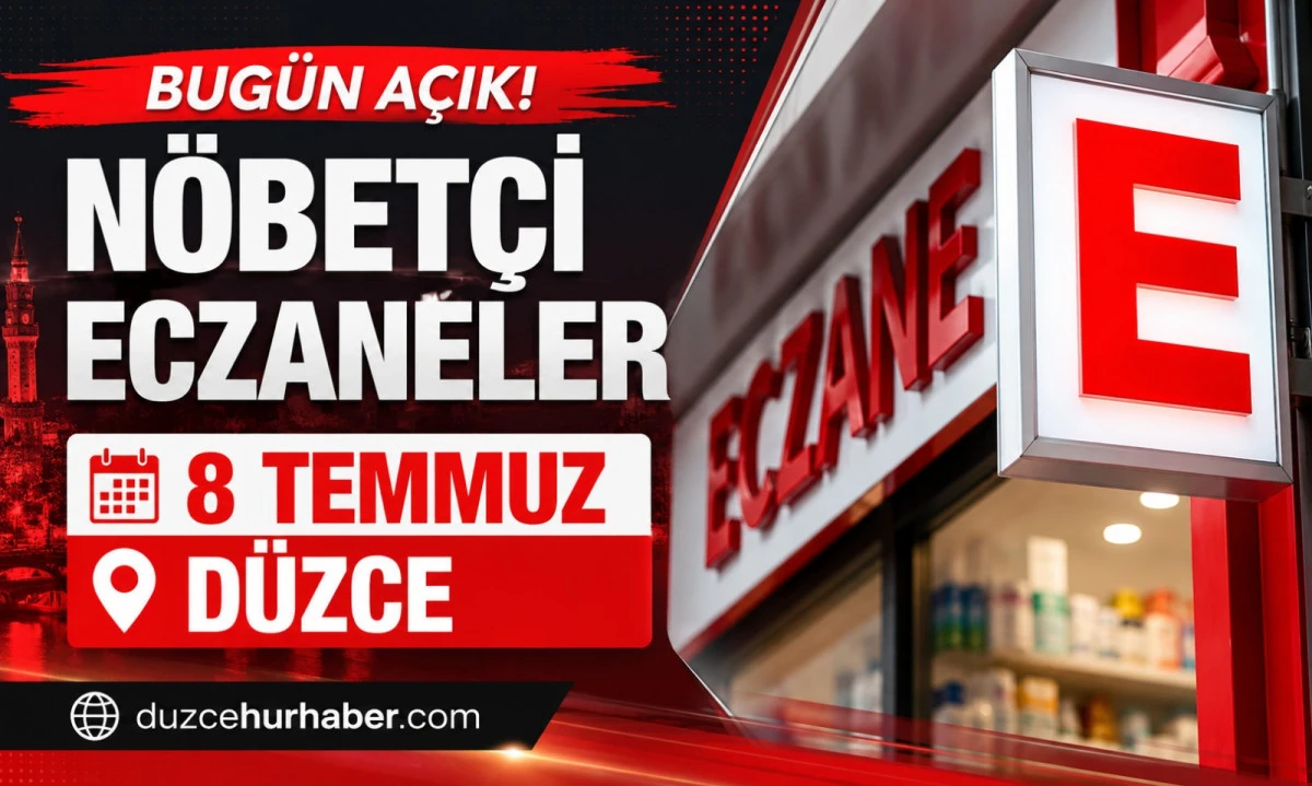 D&uuml;zce N&ouml;bet&ccedil;i Eczaneleri 8 Temmuz 2026 | Bug&uuml;n A&ccedil;ık Eczaneler