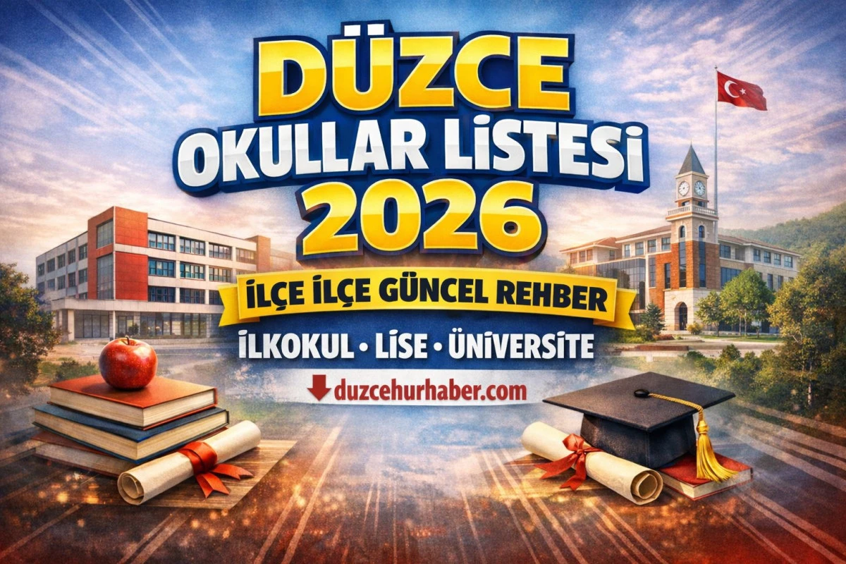 D&uuml;zce Okullar Rehberi 2026: İl&ccedil;e İl&ccedil;e Okul Listesi ve Eğitim Kurumları