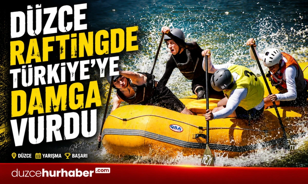 D&uuml;zce Raftingde T&uuml;rkiye&rsquo;ye Damga Vurdu! Şampiyonadan Derecelerle D&ouml;nd&uuml;ler
