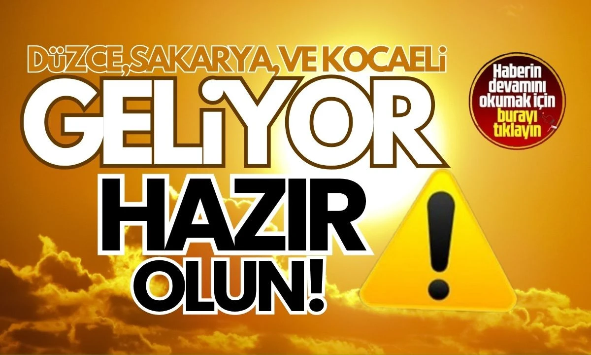 Düzce, Sakarya ve Kocaeli'de sıcak günlere hazır olun