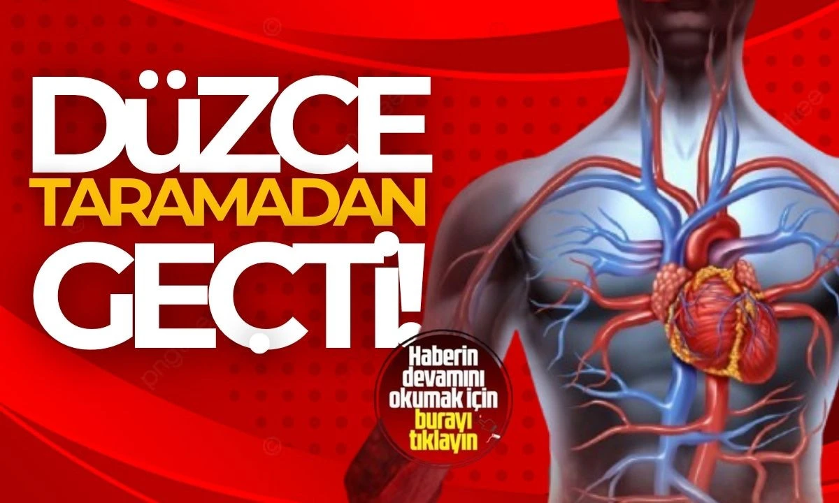 Düzce taramadan geçiyor 