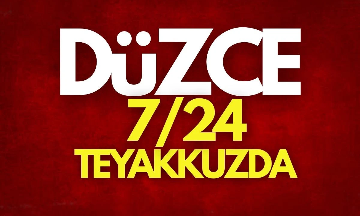 Düzce teyakkuzda! 