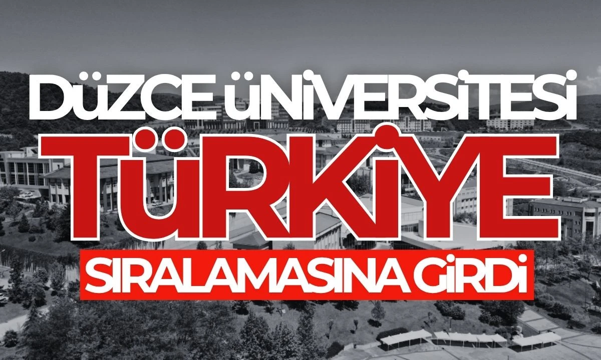 Düzce Üniversitesi Türkiye sıralamasına girdi