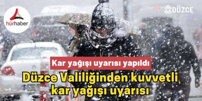 Düzce Valiliğinden kuvvetli  kar yağışı uyarısı 