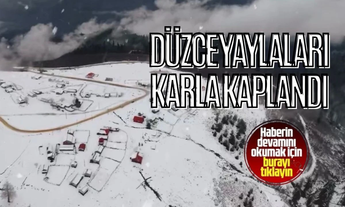Düzce Yaylaları Karla Kaplandı