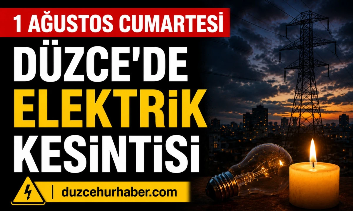 D&uuml;zce'de 1 Ağustos elektrik kesintisi: İşte kesinti programı