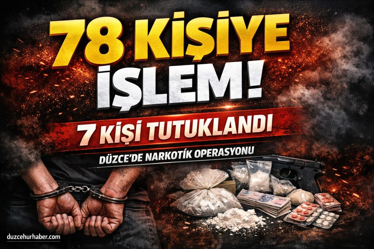 D&uuml;zce&rsquo;de 1 Haftada B&uuml;y&uuml;k Operasyon! 78 Kişiye İşlem, 7 Tutuklama