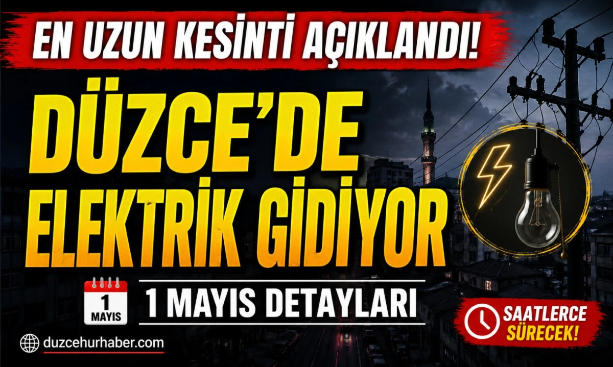 D&uuml;zce&rsquo;de 1 Mayıs elektrik kesintisi: uzun s&uuml;reli kesinti uygulanacak b&ouml;lgeler a&ccedil;ıklandı